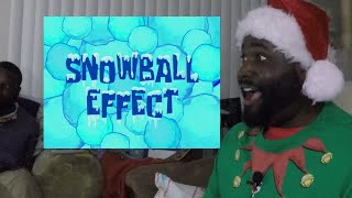 SPONGEBOB Snowball Effect EpisodeJamSnugg Holiday Reaction [upl. by Gudrun]