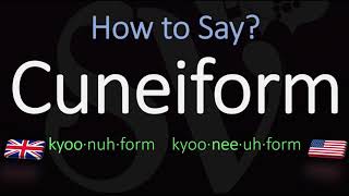 How to Pronounce Cuneiform 2 WAYS British Vs American English Pronunciation [upl. by Hance509]