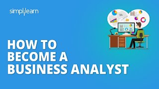 How To Become A Business Analyst In 2021  Business Analyst Skills amp Certifications  Simplilearn [upl. by Mame718]