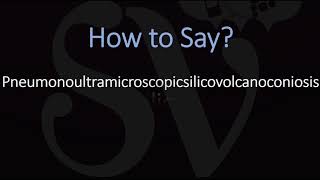 How to Pronounce Pneumonoultramicroscopicsilicovolcanoconiosis [upl. by Harmaning670]