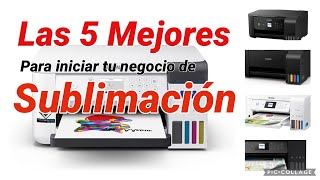 Las 5 mejores impresoras para comenzar un negocio de Sublimación [upl. by Servetnick]