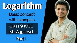 Logarithm  Part1  Class 9 ICSE  ML AGGARWAL [upl. by Alyakem]