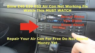 Bmw E46 E39 E53 Air Con Not Working Fix Watch This First Fix It For Free [upl. by Ihdin]