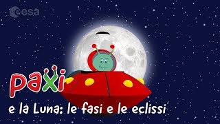 Paxi e la Luna le fasi e le eclissi [upl. by Roselani]