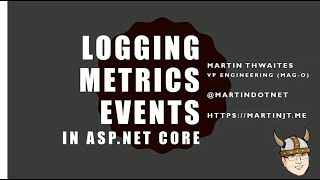 Logging Metrics and Events in ASP NET Core  Martin Thwaites [upl. by Ham410]