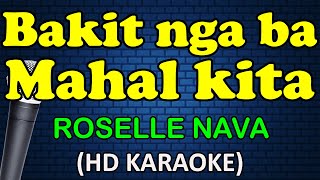 BAKIT NGA BA MAHAL KITA  Roselle Nava HD Karaoke [upl. by Lanam]