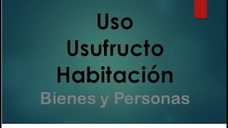 Uso Usufructo y habitación [upl. by Abibah]