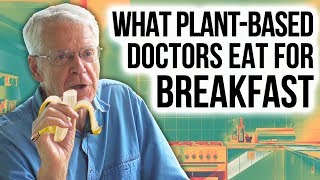 WHAT I EAT FOR BREAKFAST Dr Esselstyn amp Other PlantBased Docs [upl. by Crim]