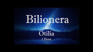 Otilia  Bilionera 1 Hour [upl. by Kopp]