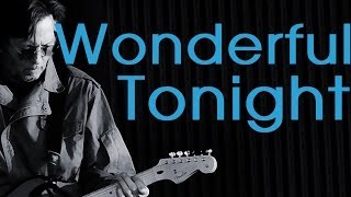 Wonderful Tonight  Eric Clapton lyrics [upl. by Hanna631]