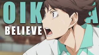 Oikawa Toru Believe Haikyuu [upl. by Uchish774]