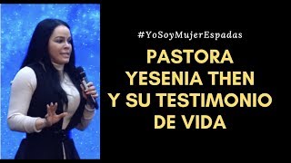 Su Testimonio De Vida  Pastora Yesenia Then Mujeres Espadas [upl. by Htrag324]