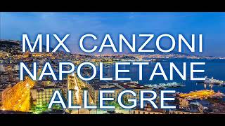 MIX CANZONI NAPOLETANE ALLEGRE [upl. by Ormsby]