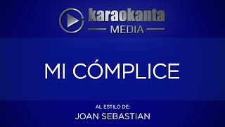 Karaokanta  Joan Sebastian  Mi cómplice CALIDAD PROFESIONAL [upl. by Sabas]