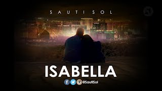 Sauti Sol  Isabella Official Lyric Video [upl. by Ailana723]