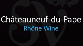 Everything You Need to Know about Châteauneuf du Pape Wine [upl. by Annoyik805]