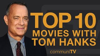 Top 10 Tom Hanks Movies [upl. by Lehcer]