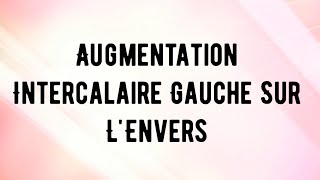 Augmentation intercalaire gauche sur lenvers [upl. by Glovsky869]