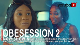 Obsession 2 Latest Yoruba Movie 2022 Drama Starring Bukunmi Oluwasina  Luyek Adewale Wunmi Toriola [upl. by Ena]