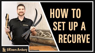 How To Set Up a Takedown Recurve Bow [upl. by Elleyoj844]