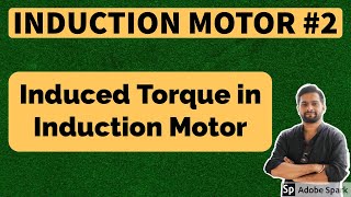 Induction Motor 2  Induced Torque in Induction Motor [upl. by Yekim612]