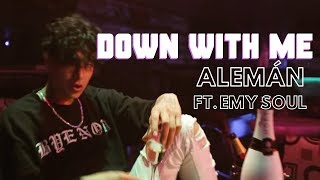 Alemán  Down With Me feat Emy Soul Video Oficial [upl. by Clea948]