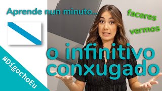 DígochoEu Aprende nun minuto o infinitivo conxugado [upl. by Killy]