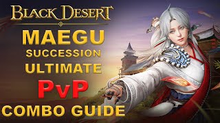 BDO  Advanced PvP Combo Guide  Maegu Succession [upl. by Jacobine]