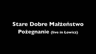 Stare Dobre Małżeństwo  Pożegnanie live in Łowicz [upl. by Annoyed854]