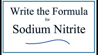 How to Write the Formula for Sodium nitrite [upl. by Khano]