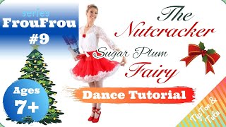 🎄 The Nutcracker  Dance of the Sugar Plum Fairy for KIDS  Ages 7  FrouFrou series 9  Ballet [upl. by Yllom]