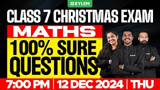 Class 7 Christmas Exam Maths  100 Sure Questions  Xylem Class 7 [upl. by Elaval979]