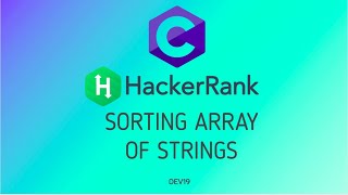 18 Sorting Array of Strings  Hackerrank C Solutions [upl. by Annoyik489]