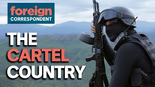 Inside Mexicos Most Powerful Drug Cartel  Foreign Correspondent [upl. by Nylikcaj856]