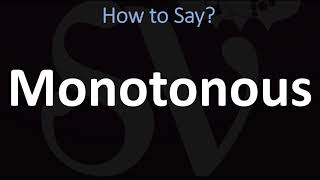 How to Pronounce Monotonous CORRECTLY [upl. by Ailemak]