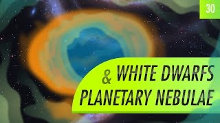 White Dwarfs amp Planetary Nebulae Crash Course Astronomy 30 [upl. by Elie]