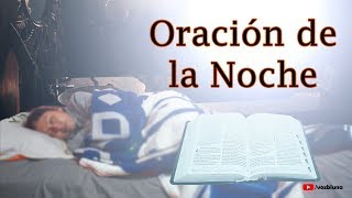 ORACIÓN DE LA NOCHE PARA DORMIR EN PAZ [upl. by Brott]