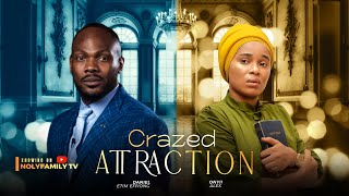 CRAZED ATTRACTION  Daniel Etim Effiong Onyii Alex 2025 Nollywood Full Movie [upl. by Ecitsuj]