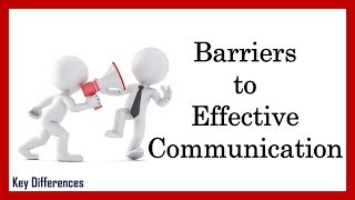 What are the Barriers to Effective Communication Barriers and Ways to Overcome it [upl. by Suolevram228]