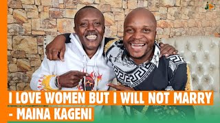 I Love Women But I Will Never Marry  Maina Kageni BongaNaJalas [upl. by Aissatsana]