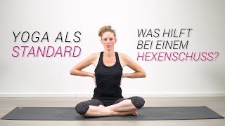 Yoga als STANDARD Was hilft bei einem Hexenschuss [upl. by Kieffer]