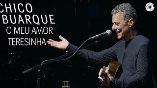 Chico Buarque  quotO Meu Amor  Teresinhaquot Ao Vivo  Na Carreira [upl. by Pyne162]