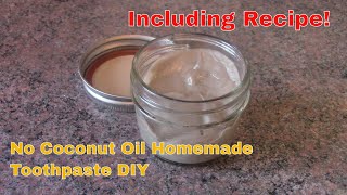 No Coconut Oil Homemade Toothpaste DIY [upl. by Nataline364]