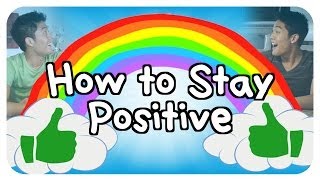 How To Stay Positive [upl. by Iverson]