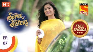 Super Sisters  Ep 7  Full Episode  14th August 2018 [upl. by Ardnassela]