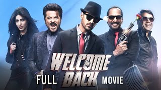 Welcome Back 2015 Hindi Full Movie  Starring John Abraham Anil Kapoor Shruti Haasan [upl. by Ennaeerb101]