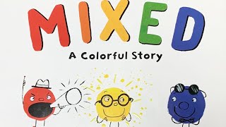 Mixed  A Colorful Story Children’s Book Read Aloud [upl. by Genesa]