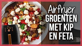 Airfryer Groenten met Kip en Feta Recept [upl. by Geilich694]