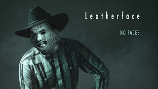 LEATHERFACE  quotFriends with no Facesquot [upl. by Miculek]