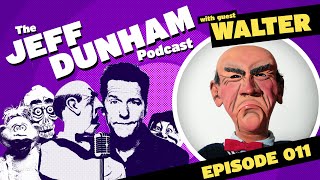 The Jeff Dunham Podcast 011 Walter  JEFF DUNHAM [upl. by Suedama307]